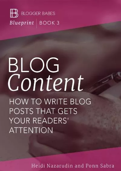 (READ)-Blog Content How to Write Blog Posts That Get Your Readers\' Attention (Blogger
