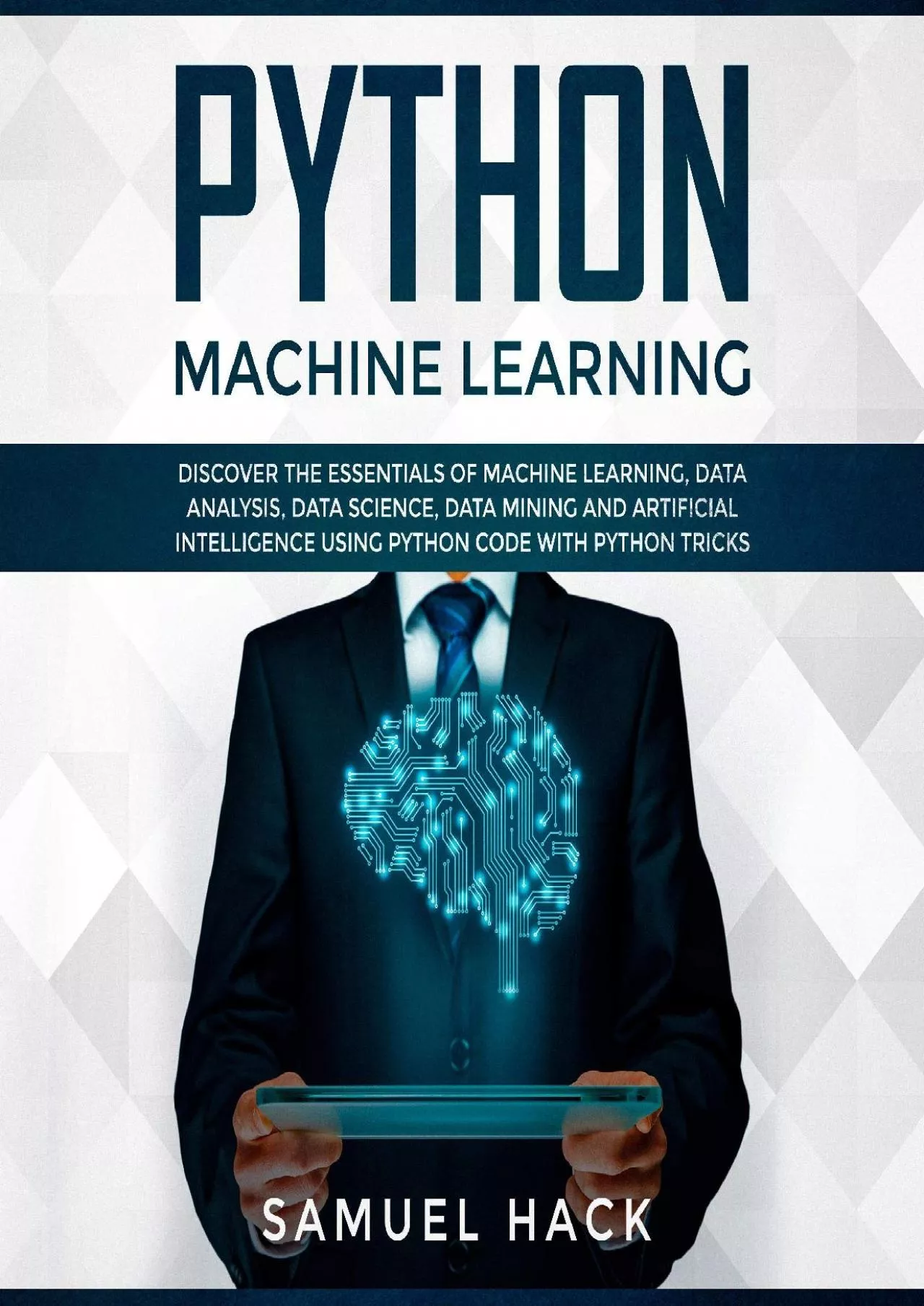 (DOWNLOAD)-Python Machine Learning Discover the Essentials of Machine Learning Data Analysis