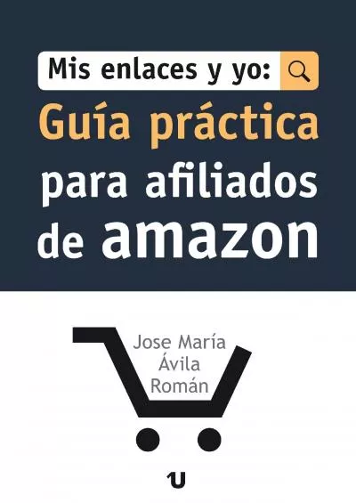 (BOOK)-Mis Enlaces Y Yo Guía Práctica Para Afiliados de Amazon (Spanish Edition)
