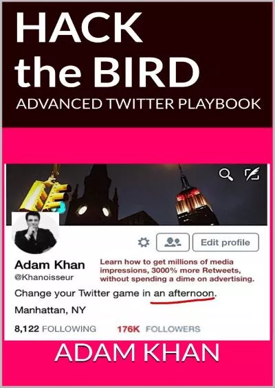 (DOWNLOAD)-Hack the Bird ADVANCED TWITTER PLAYBOOK Counterintuitive Twitter Strategies and Hacks for Startups Brands and Entrepreneurs
