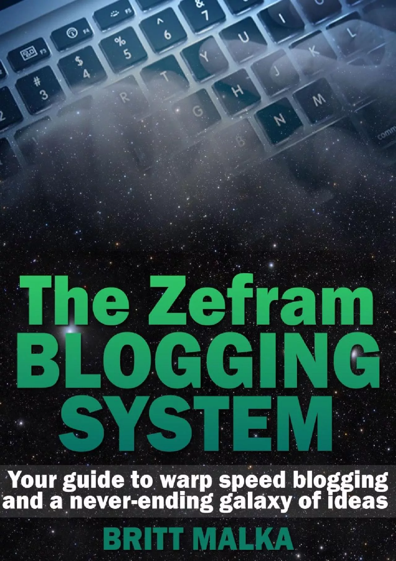 (BOOK)-The Zefram Blogging System Your Guide to Warp Speed Blogging and a Never-Ending