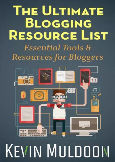 (BOOK)-The Ultimate Blogging Resource List Essential Tools & Resources for Bloggers