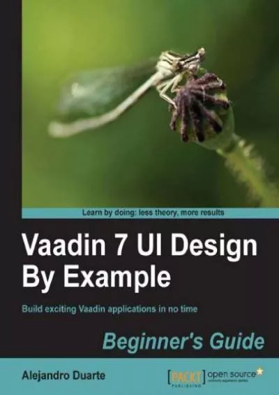 (EBOOK)-Vaadin 7 UI Design By Example Beginner’s Guide Beginner\'s Guide