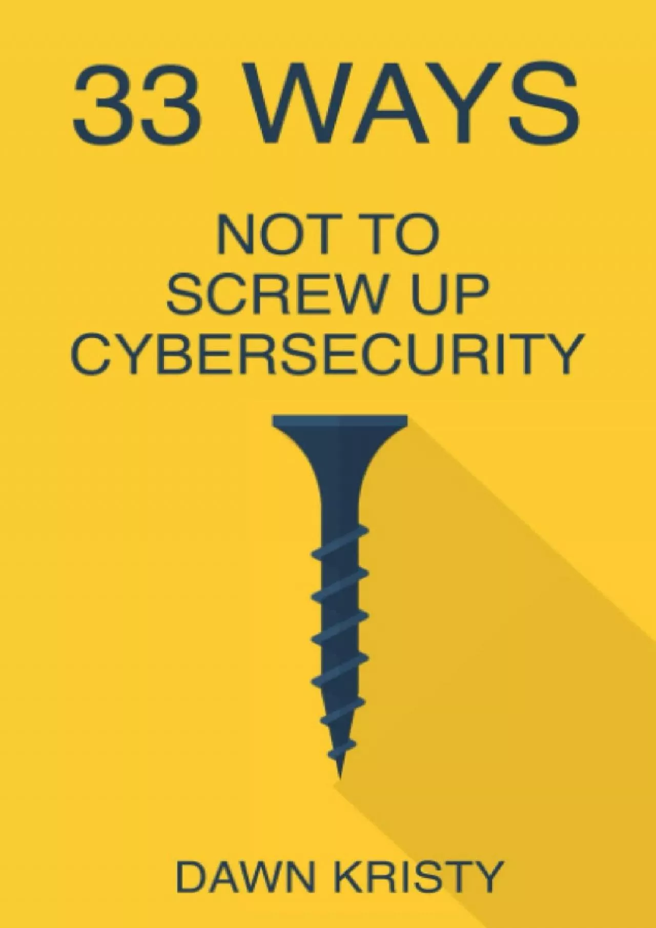 [eBOOK]-33 Ways Not To Screw Up Cybersecurity