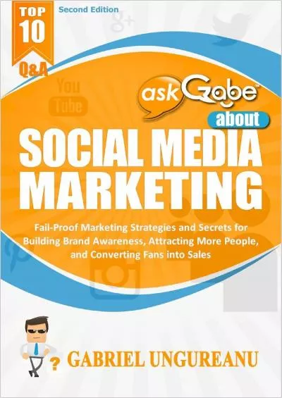 (DOWNLOAD)-askGabe about Social Media Marketing Fail-Proof Marketing Strategies and Secrets for Building Brand Awareness Attracting More People and Converting  Sales (Second Edition) (The askGabe Series)