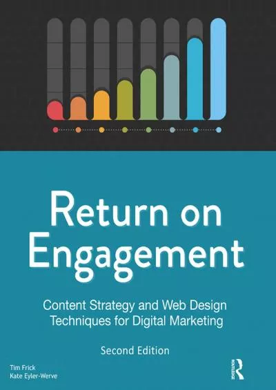 (DOWNLOAD)-Return on Engagement Content Strategy and Web Design Techniques for Digital Marketing