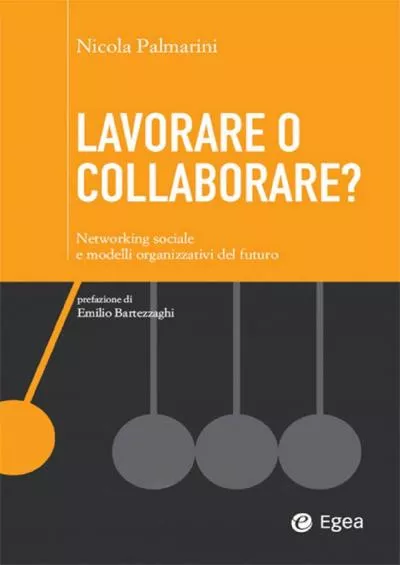 (READ)-Lavorare o collaborare? Networking sociale e modelli organizzativi del futuro (Cultura