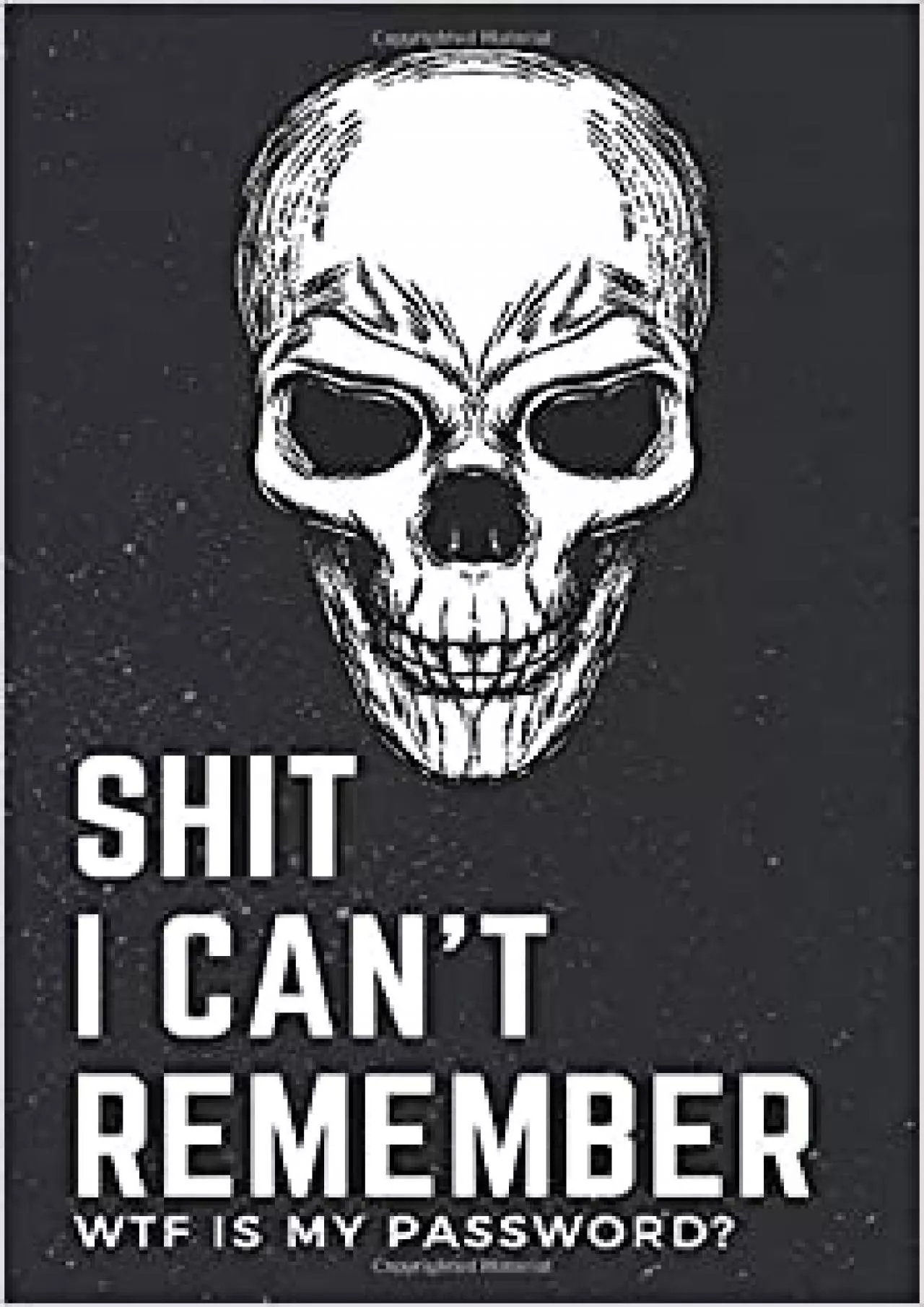 PDF-(DOWNLOAD)-Shit I Can\'t Remember WTF Is My Password ? Notebook Password Log Book And