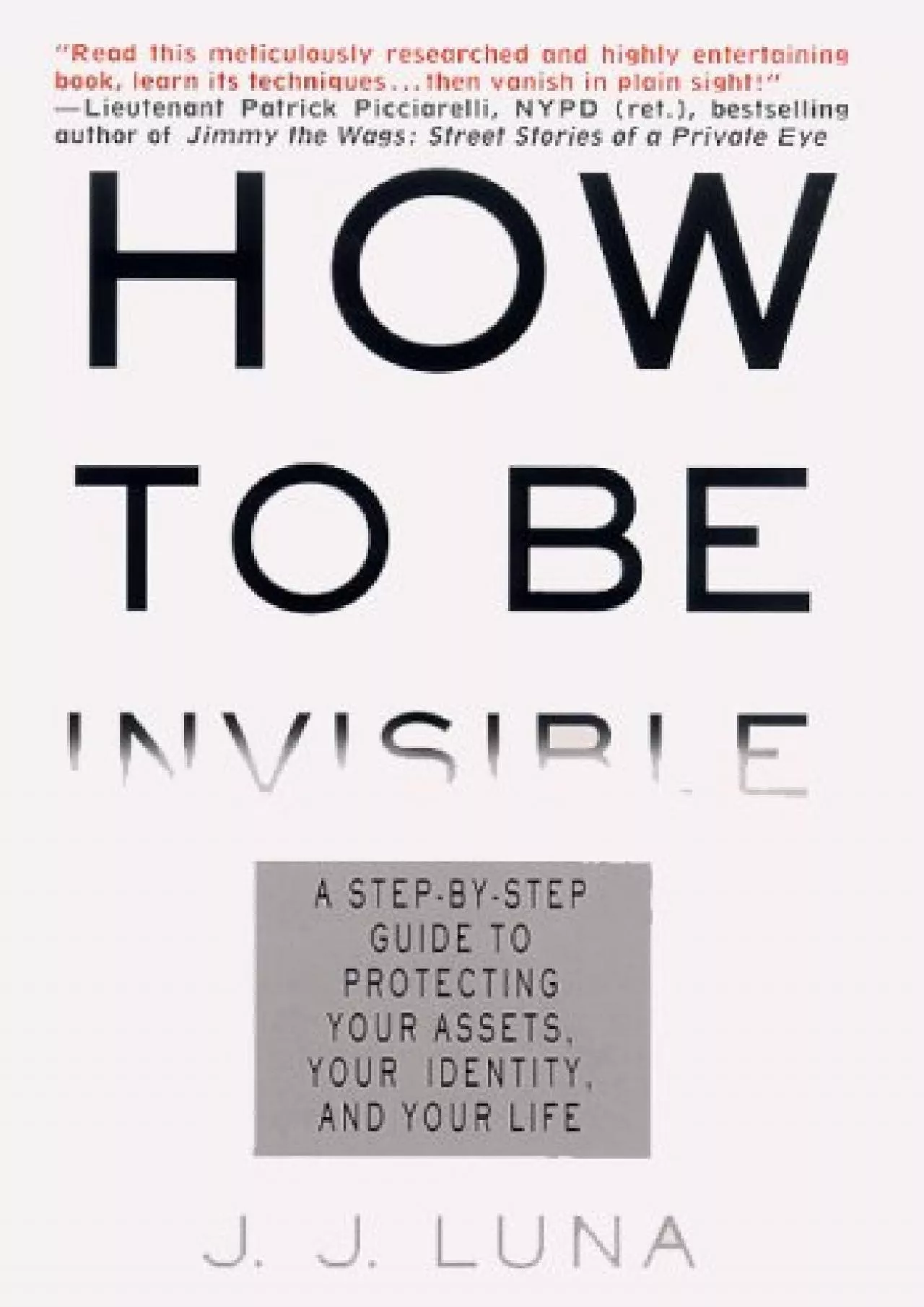 [READING BOOK]-How to Be Invisible: A Step-By-Step Guide To Protecting Your Assets, Your