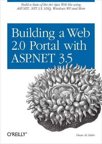 (READ)-Building a Web 20 Portal with ASPNET 35 Learn How to Build a State-of-the-Art Ajax Start Page Using ASPNET NET 35 LINQ Windows WF and More