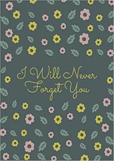 (EBOOK)-I Will Never Forget You A Premium Internet Password Logbook With Alphabetical Tabs | Large-print Edition 85 x 11 inches (vol 4)