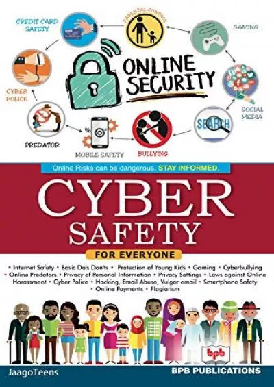 [BEST]-Cyber Safety for Everyone: Online Risks can be dangerous STAY INFORMED