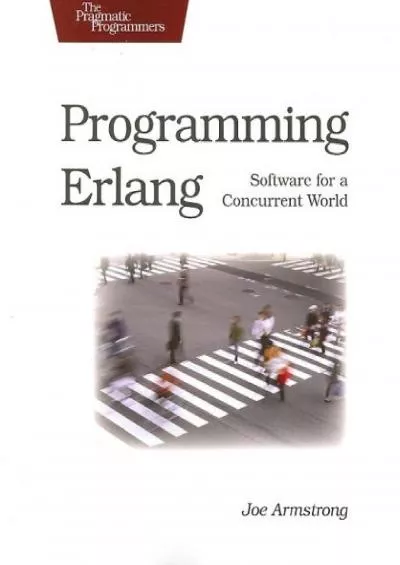 [DOWLOAD]-Programming Erlang: Software for a Concurrent World