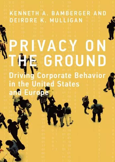 [eBOOK]-Privacy on the Ground: Driving Corporate Behavior in the United States and Europe (Information Policy)