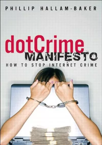 [PDF]-dotCrime Manifesto, The: How to Stop Internet Crime