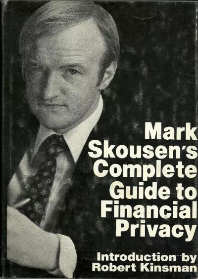 [READ]-Mark Skousen\'s complete Guide to Financial Privacy