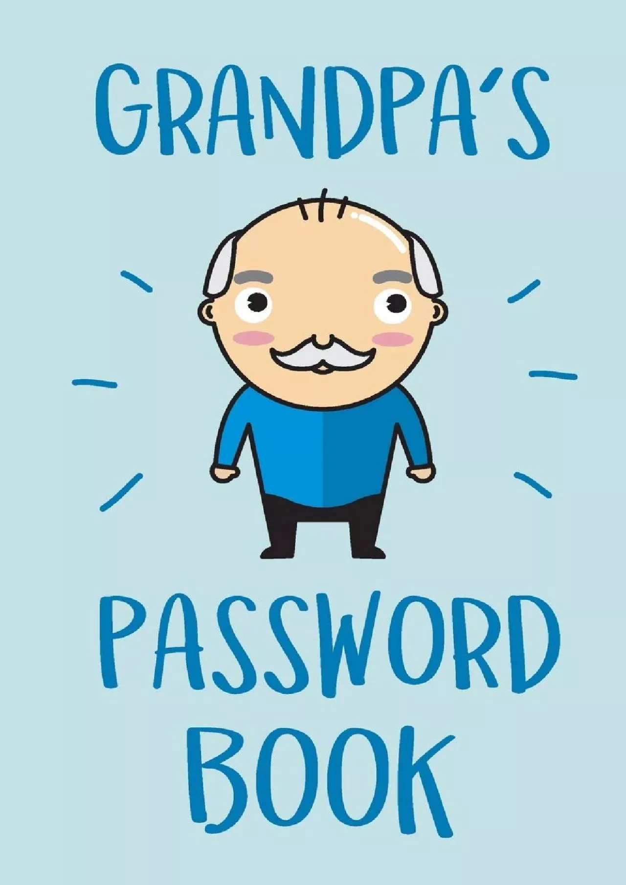 PDF-[PDF]-Grandpa\'s Password Book: Grandfather\'s Personal Notebook to Protect Usernames