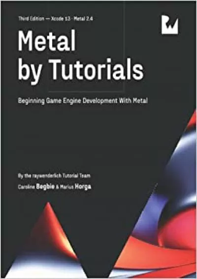 (BOOK)-Metal by Tutorials (Third Edition) Beginning Game Engine Development With Metal