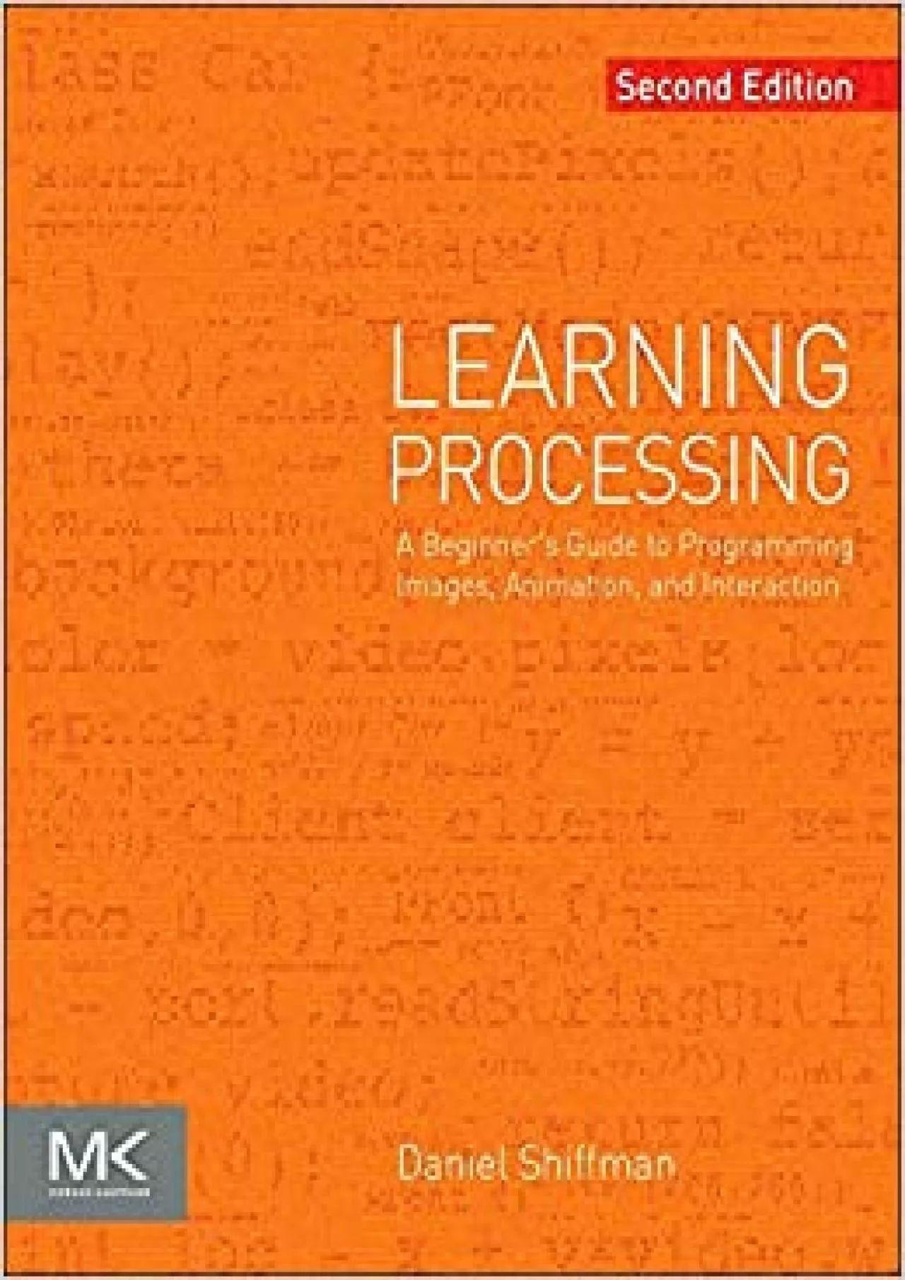 (BOOS)-Learning Processing A Beginner\'s Guide to Programming Images Animation and Interaction