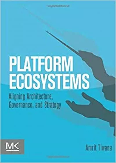 (BOOK)-Platform Ecosystems Aligning Architecture Governance and Strategy