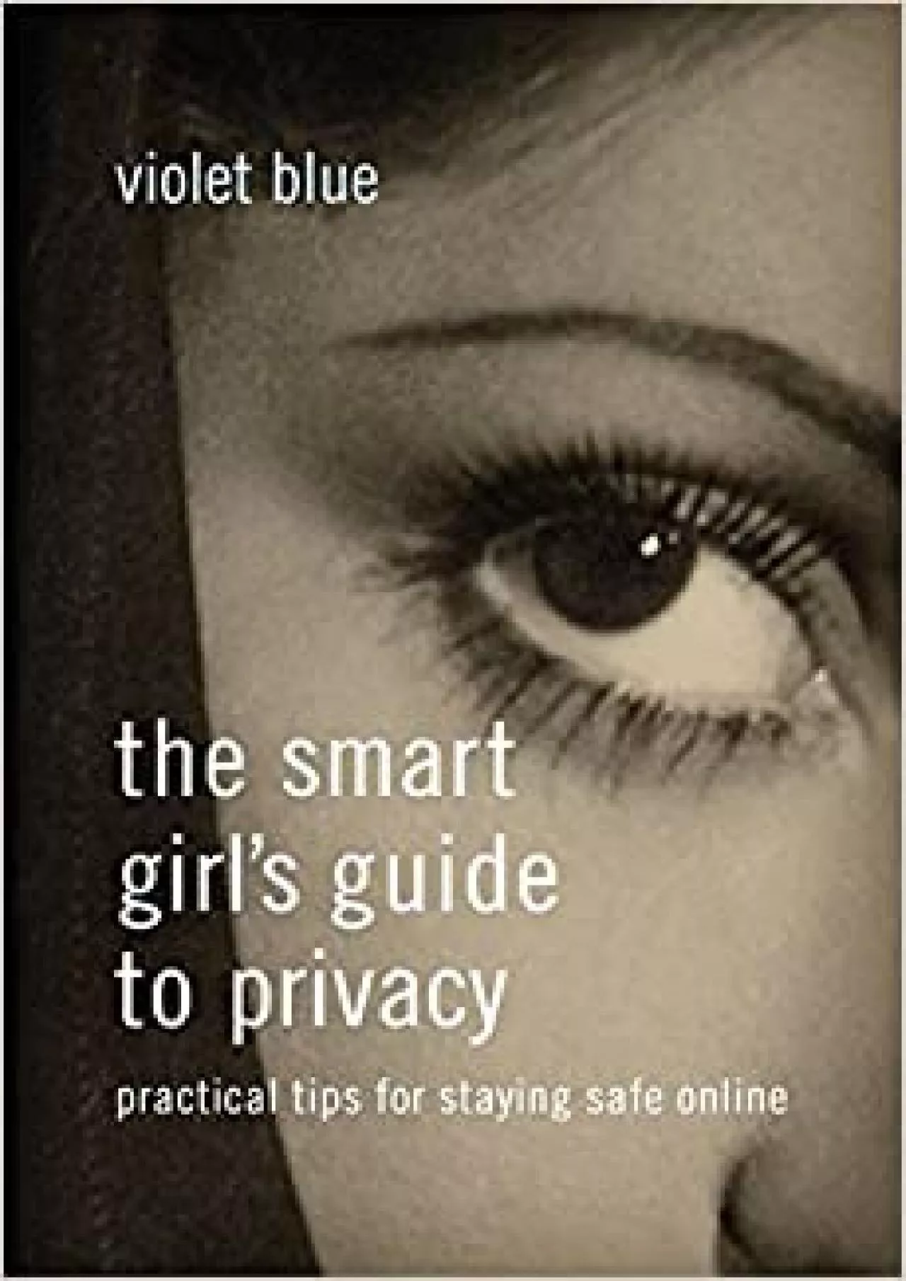 PDF-(DOWNLOAD)-The Smart Girl\'s Guide to Privacy Practical Tips for Staying Safe Online