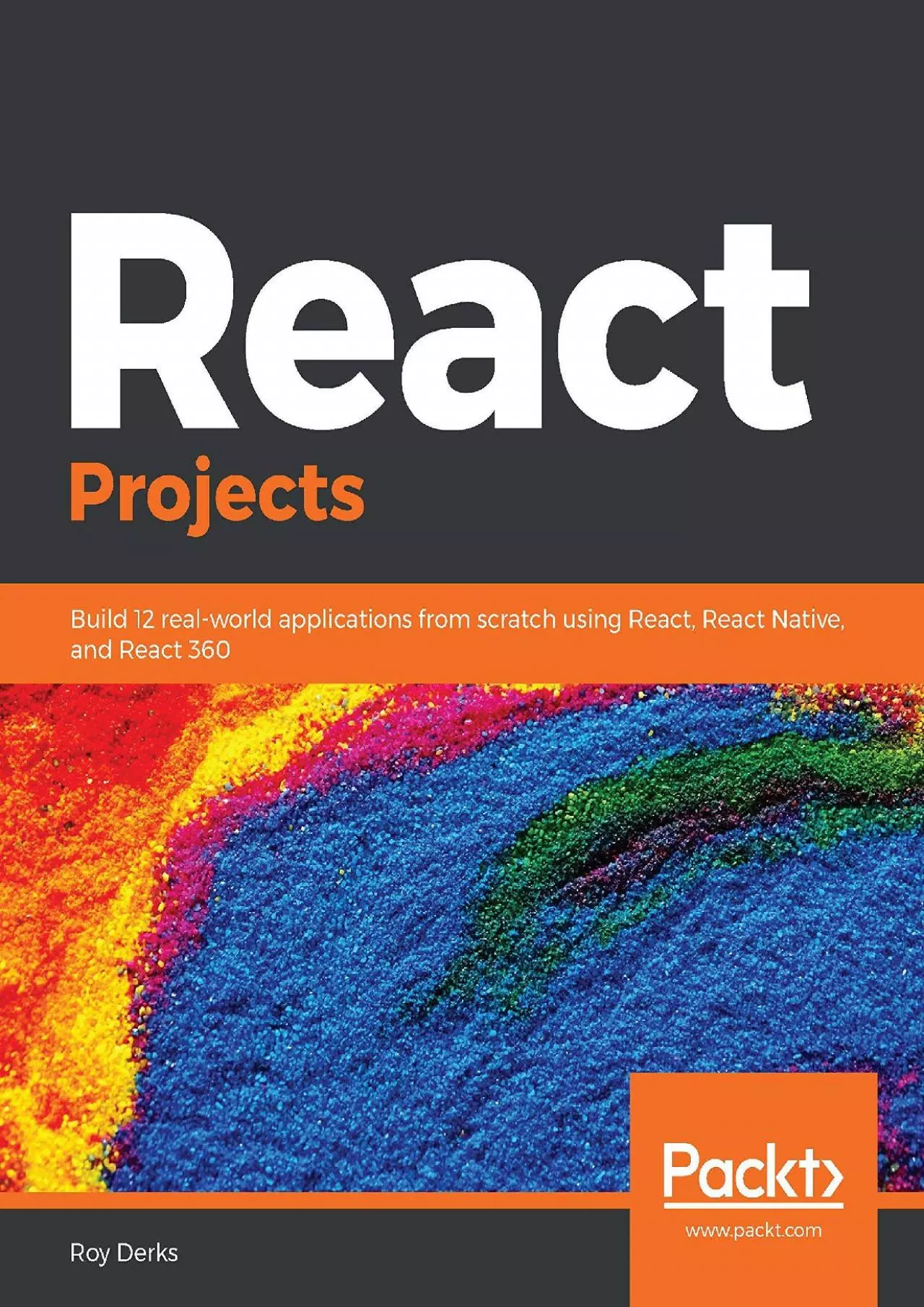(DOWNLOAD)-React Projects: Build 12 real-world applications from scratch using React,