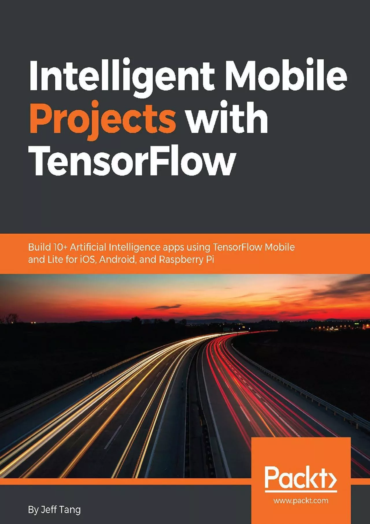 (BOOK)-Intelligent Mobile Projects with TensorFlow: Build 10+ Artificial Intelligence