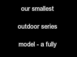 The Groove is our smallest outdoor series model - a fully featured 
..
