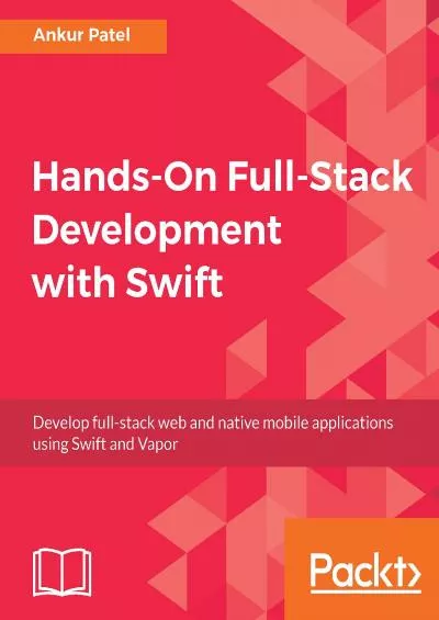 (BOOK)-Hands-On Full-Stack Development with Swift: Develop full-stack web and native mobile applications using Swift and Vapor