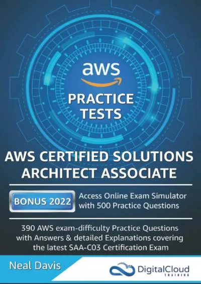 (DOWNLOAD)-AWS Certified Solutions Architect Associate Practice Tests 2019: 390 AWS Practice Exam Questions with Answers & detailed Explanations (Digital Cloud Training)