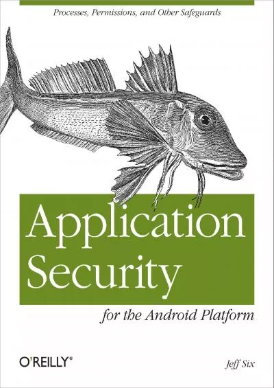 (BOOK)-Application Security for the Android Platform: Processes, Permissions, and Other Safeguards