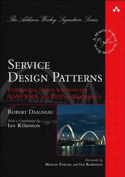 (BOOS)-Service Design Patterns: Fundamental Design Solutions for SOAP/WSDL and RESTful Web Services (Addison-Wesley Signature Series (Fowler))