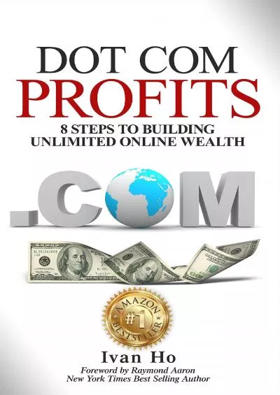 (READ)-Dot Com Profits: 8 Steps to Building Unlimited Online Wealth