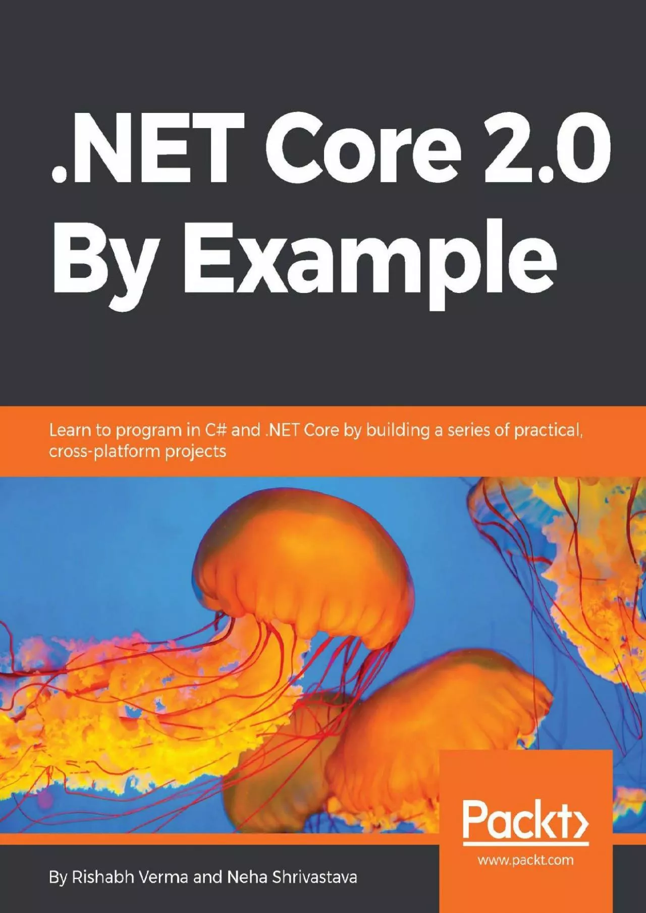 (DOWNLOAD)-.NET Core 2.0 By Example: Learn to program in C# and .NET Core by building