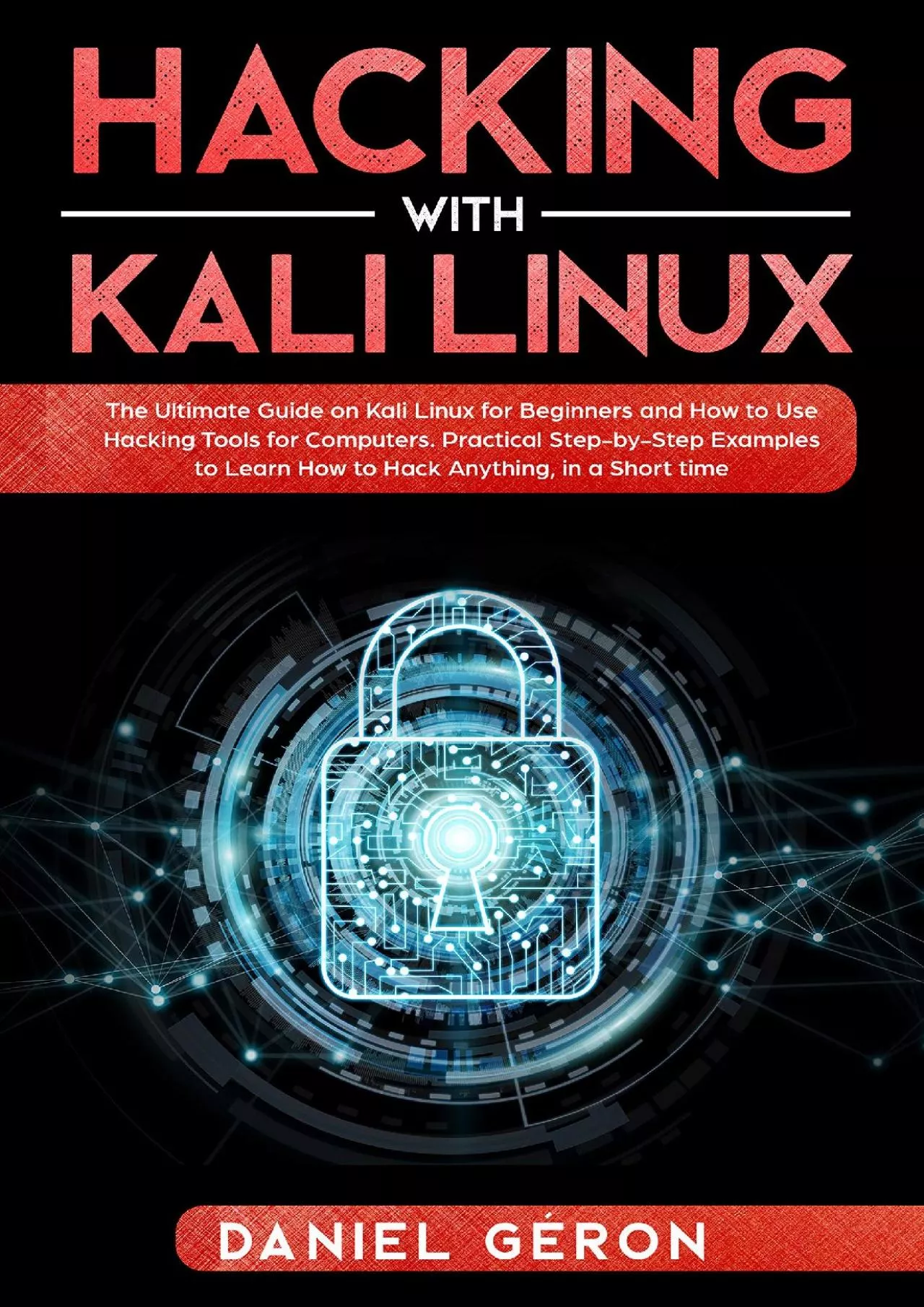 (EBOOK)-Hacking with Kali Linux: The Ultimate Guide on Kali Linux for Beginners and How