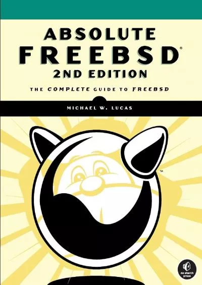 (DOWNLOAD)-Absolute FreeBSD: The Complete Guide to FreeBSD, 2nd Edition