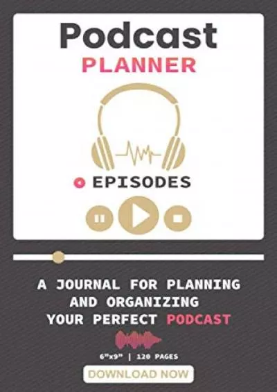 (BOOS)-Podcast Planner: A Journal For Planning And Organizing Your Perfect Podcast | Little Guided Planner to Successful Podcast Launch | Great Gift For ... or Entrepreneur | Podcast Episodes Management