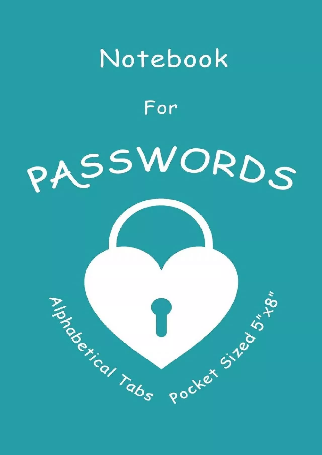 PDF-(BOOK)-Notebook For Passwords: The Password Book with Alphabet Tabs - Keep Track Of Web