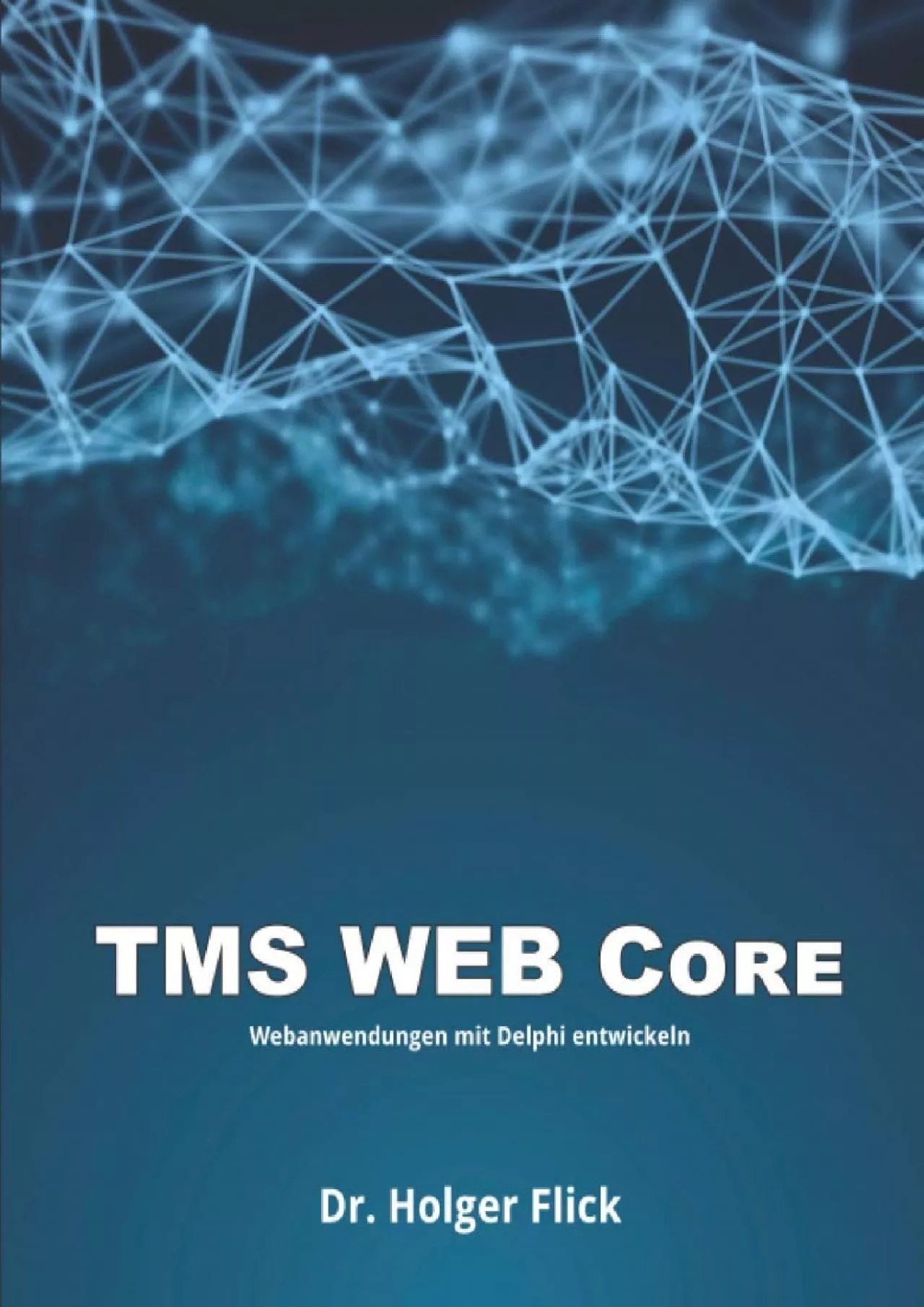 PDF-(BOOS)-TMS WEB Core: Webanwendungen mit Delphi entwickeln (German Edition)