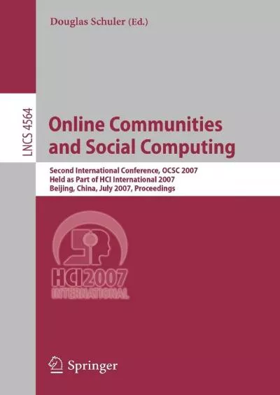 (READ)-Online Communities and Social Computing: Second International Conference, OCSC 2007, Held as Part of HCI International 2007, Beijing, China, July ... (Lecture Notes in Computer Science, 4564)