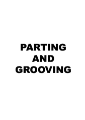 Parting and GroovingCutting off and making groovesIn parting operation