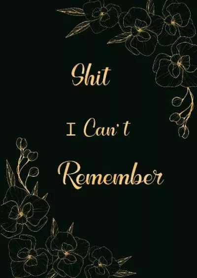 (EBOOK)-SHIT I CAN\'T REMEMBER: Password book, an organiser for all passwords, Usernames,