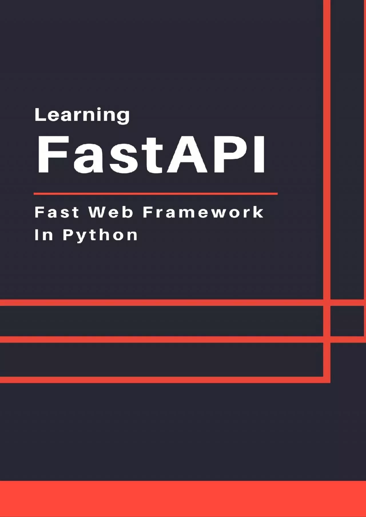 PDF-(READ)-Learning FastAPI: Fast Web Framework In Python