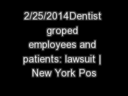 2/25/2014Dentist groped employees and patients: lawsuit | New York Pos