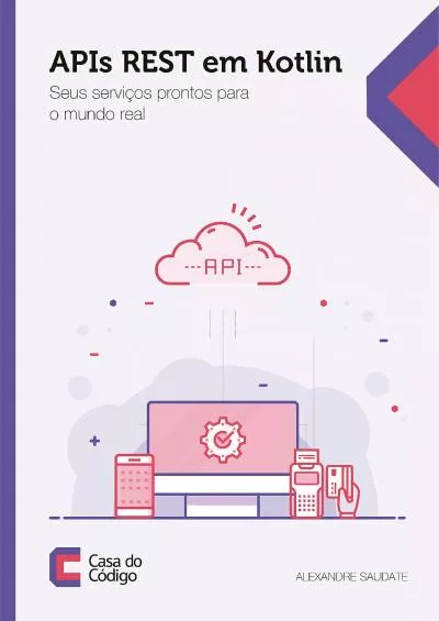 (DOWNLOAD)-APIs REST em Kotlin: Seus serviços prontos para o mundo real (Portuguese Edition)