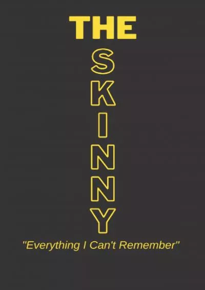 [eBOOK]-The Skinny: \'Everything I Can\'t Remember\': 6x9 inch alphabetical password logbook