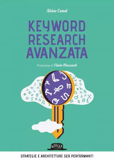 (BOOS)-Keyword research avanzata: Strategie e architetture SEO performanti (Italian Edition)