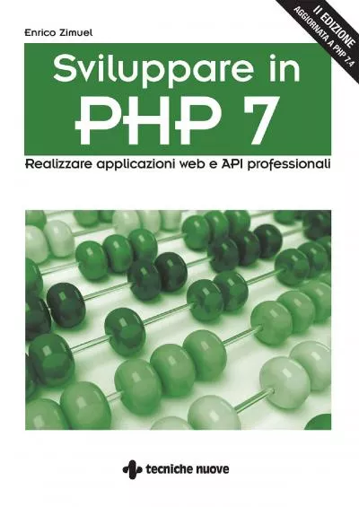 (DOWNLOAD)-Sviluppare in PHP 7 – II Edizione: Realizzare applicazioni web e API professionali