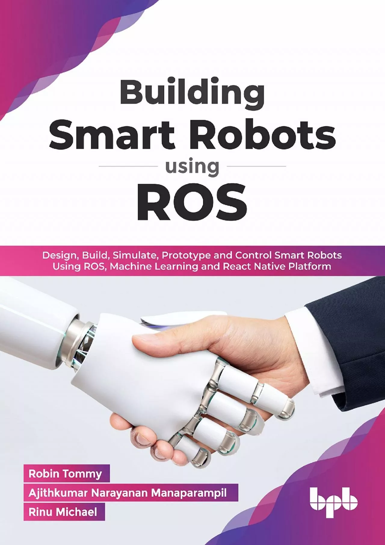 (BOOS)-Building Smart Robots Using ROS: Design, Build, Simulate, Prototype and Control