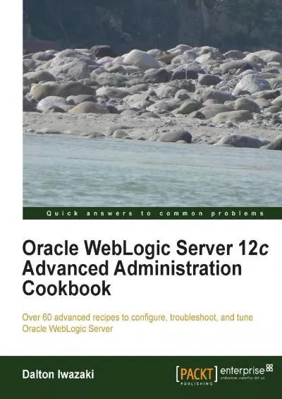 [FREE]-Oracle WebLogic Server 12c Advanced Administration Cookbook